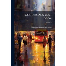 (영문도서)Good Roads Year Book; Volume 4 Paperback, Nabu Press, English, 9781145386471