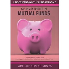 (영문도서) Understanding the Fundamentals of Investment in MUTUAL FUNDS: A guide to Investment Paperback, Independently Published, English, 9798397142229