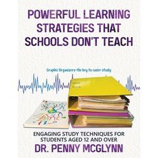 (영문도서) Powerful Learning Strategies that Schools Don't Teach: Engaging Study Techniques for Students... Paperback, Tellwell Talent, English, 9780228865421