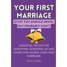 (英文圖書)Your First Marriage: Stuff You Should Know But Probably Don't.: Essential Truths... 平裝版, Independently Published, 英文