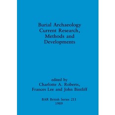 (영문도서) Burial Archaeology: Current research methods and developments Paperback