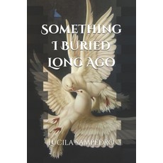 (英文圖書)Something I Buried Long Ago 平裝版, Independently Published, 英文