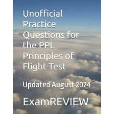 (영문도서) Unofficial Practice Questions for the PPL Principles of Flight Test Paperback, Independently Published, English, 9798335517478