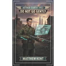 (英文圖書)Aether Earth 1953: Do Not Go Gently: A Historical Apocalyptic LitRPG 平裝版, Independently Published, 英文