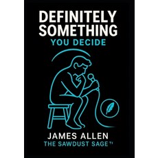 (영문도서)Definitely Something You Decide: Because Common Sense Was Already Taken Paperback, Independently Published, English, 9798267299336