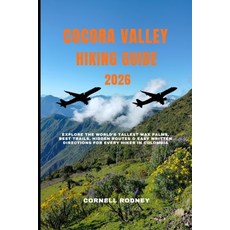 (영문도서)Cocora Valley Hiking Guide 2026: Explore the World's Tallest Wax Palms Best Tra... Paperback, Independently Published, English, 9798275957976
