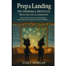 (영문도서)Prep & Landing - The Snowball Protocol (2025) Movie Review: Exploring the Humor ... Paperback, Independently Published, English, 9798270123307