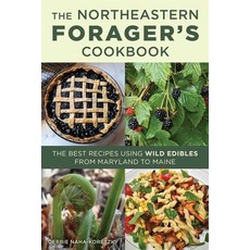 (영문도서)Northeastern Forager's Cookbook: The Best Recipes Using Wild Edibles from Maryla... Paperback, Falcon Press Publishing, English, 9781493091089 Falcon Press Publishing, English, 9781493091089