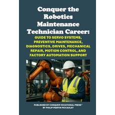 (英文圖書)Conquer the Robotics Maintenance Technician Career: Guide to Servo Systems Prev... 平裝版, Independently Published, 英文