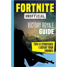 Fortnite: Victory Royale Guide: Tips and Strategies to Defeat Your Enemies (Unofficial) Paperback, Crackboom! Books