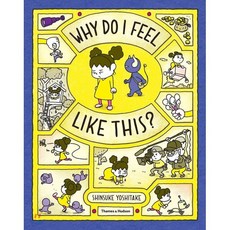 Why Do I Feel Like This?:, Thames & Hudson