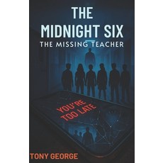 (영문도서)The Midnight Six - Book One: The Missing Teacher: A Teen Mystery Adventure Paperback, Independently Published, English, 9798276476346