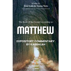(英文圖書)The Gospel of Matthew: An Expository Commentary Through Kabbalah. 平裝版, Jose Luiz de Sousa Neto, 英文