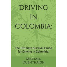 (英文圖書)Driving in Colombia: The Ultimate Survival Guide for Driving in Colombia. 平裝版, Independently Published, English