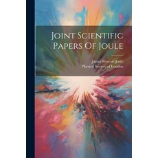 (영문도서) Joint Scientific Papers Of Joule Paperback, Legare Street Press, English, 9781022563728