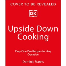 (영문도서)Upside Down Feasts: Easy One-Pan Recipes for Any Occasion Hardcover, DK Publishing (Dorling Kind..., English, 9798217139576 DK Publishing (Dorling Kind..., English, 9798217139576