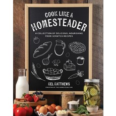 (영문도서) Cook Like a Homesteader: A Collection of Delicious Nourishing From-Scratch Rec... Paperback, Page Street Publishing, English, 9798890032027