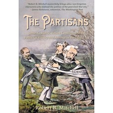 (영문도서)The Partisans: James G. Blaine Roscoe Conkling and the Politics of Rivalry and... Paperback, Edinborough Press, English, 9781889020617