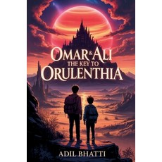 (英文圖書)Omar & Ali: The Key to Orulenthia 平裝版, Adil Bhatti, 英文