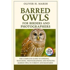 (영문도서)Barred Owls for Birders and Photographers: The Complete Guide to Finding Watchi... Paperback, Independently Published, English, 9798277149300