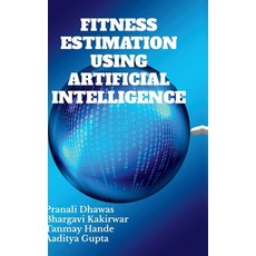 (영문도서) Fitness Estimation Using Artificial Intelligence Hardcover, Notion Press, English, 9798894154480