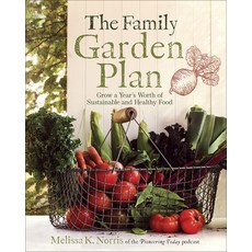 The Family Garden Plan: Grow a Year's Worth of Sustainable and Healthy Food Paperback, Ten Peaks Press, English, 9780736977616