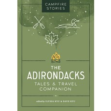 (영문도서) Campfire Stories: The Adirondacks: Tales & Travel Companion Paperback, Mountaineers Books, English, 9781680517484