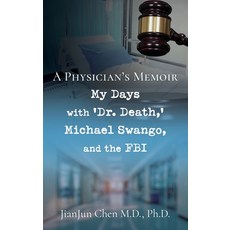(영문도서)A Physician's Memoir: My Days with 'Dr. Death ' Michael Swango and the FBI Paperback, Xulon Press, English, 9798868518560