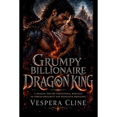 (英文圖書)Grumpy Billionaire Dragon King: A Dragon Shifter Paranormal Romance of Forced Pr... 平裝版, Independently Published, 英文