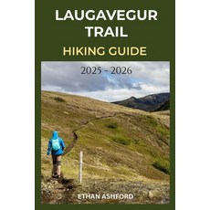 (英文圖書)Laugavegur Trail Hiking Guide 2025 - 2026: Your Essential Companion to Iceland's... 平裝版, Independently Published, 英文