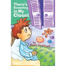 (영문도서)There's Something in My Closet Paperback, Leavitt Peak Press, English, 9781968970673