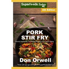 (영문도서) Pork Stir Fry: Over 75 Quick & Easy Gluten Free Low Cholesterol Whole Foods Recipes full of A... Paperback, Independently Published, English, 9781091863958