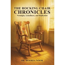 (英文圖書)The Rocking Chair Chronicles: Nostalgia Loneliness and Reflection 平裝版, B&n Publish, 英文