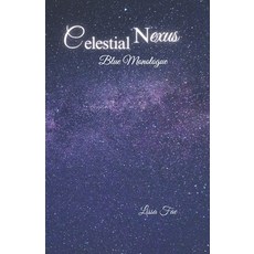 (영문도서) Celestial Nexus: Blue Monologue Paperback, Independently Published, English, 9798326072641