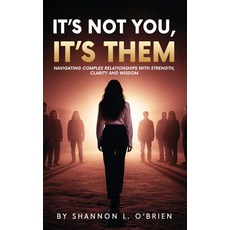 (영문도서)It's Not You It's Them: Navigating Complex Relationships with Strength Clarity... Hardcover, Shannon L. O'Brien, English, 9798295411632