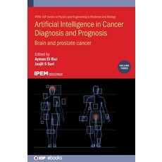 (영문도서) Artificial Intelligence in Cancer Diagnosis and Prognosis Volume 3: Brain and prostate cancer Hardcover, IOP Publishing Ltd, English, 9780750336017