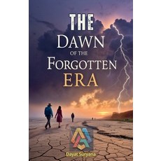 (영문도서) The Dawn of the Forgotten Era Paperback, Dayat Suryana, English, 9798230381099
