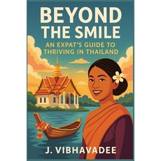 (英文圖書)Beyond the Smile: An Expat's Guide to Thriving in Thailand 平裝版, Independently Published, 英文