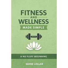 (英文圖書)Fitness and wellness made simple: A No-Fluff Beginning 平裝版, Independently Published, 英文