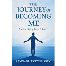 (영문도서)The Journey of Becoming Me Paperback, Rluckythabiso, English, 9798232153281