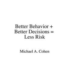 (영문도서) Better Behavior + Better Decisions = Less Risk Paperback, Mill City Press, Inc, English, 9781545636237