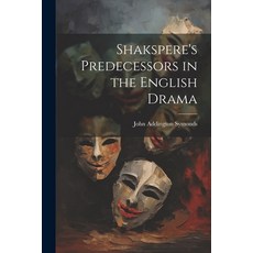 (영문도서) Shakspere's Predecessors in the English Drama Paperback, Legare Street Press, 9781022037465