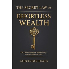 (영문도서)The Secret Law of Effortless Wealth: The Universal Pattern Behind Every Fortune... Paperback, Independently Published, English, 9798241369291