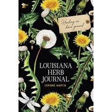 (영문도서) Louisiana Herb Journal: Healing on Home Ground Paperback, LSU Press, English, 9780807177402