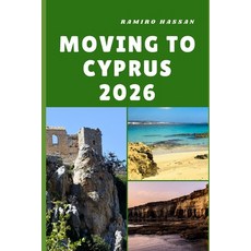 (영문도서)Moving to Cyprus 2026: Embracing Sunshine Opportunity and a New Way of Life on... Paperback, Independently Published, English, 9798269354767