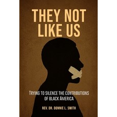 (영문도서)They Not Like Us: Trying to Silence the Voices of Black America Paperback, Authors Publishing House, English, 9798295532771
