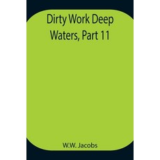 (영문도서)Dirty Work Deep Waters Part 11. Paperback, Alpha Edition, English, 9789354945014