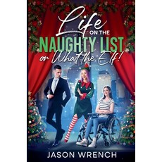 (영문도서) Life on the Naughty List or What the Elf! Paperback, Pink Sloth Books, English, 9798227829979