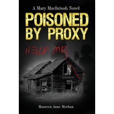 (영문도서) Poisoned by Proxy: A Mary MacIntosh Novel (Mary MacIntosh Series Book 5) Paperback, Maureen Meehan, English, 9798991447713