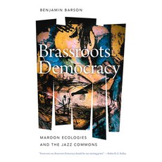 (영문도서) Brassroots Democracy: Maroon Ecologies and the Jazz Commons Hardcover, Wesleyan University Press, English, 9780819501127